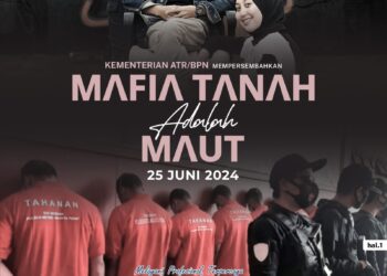 Menteri AHY : Mafia Tanah adalah Maut