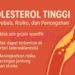 Waspadai Kolesterol Tinggi, Ancaman Diam-diam yang Mengintai Kesehatan Anda
